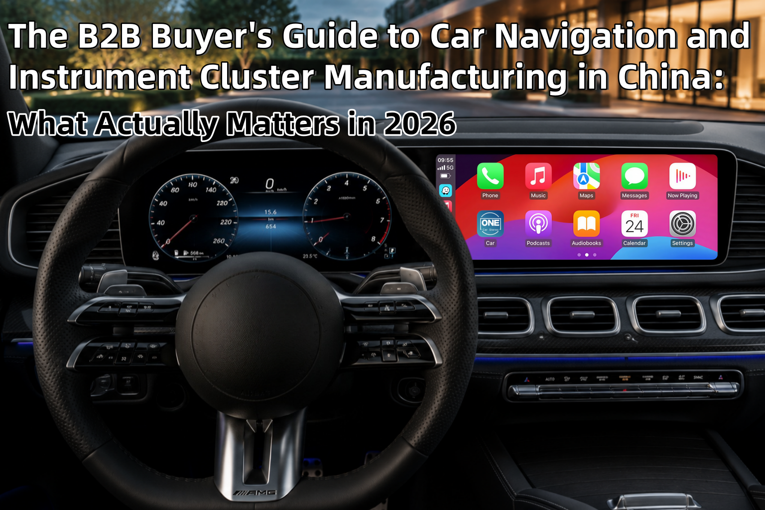 The B2B Buyer's Guide to Car Navigation and Instrument Cluster Manufacturing in China: What Actually Matters in 2026