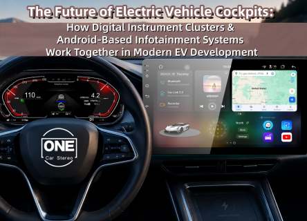 The Future of Electric Vehicle Cockpits: How Digital Instrument Clusters and Android-Based Infotainment Systems Work Together in Modern EV Development
